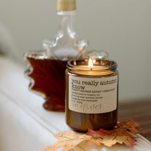 Load image into Gallery viewer, you really autumn know soy candle