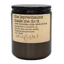 Load image into Gallery viewer, the leprechauns made me do it soy candle