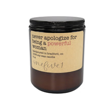 Load image into Gallery viewer, never apologize for being a powerful woman soy candle