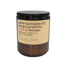 Load image into Gallery viewer, never apologize for being a powerful fucking woman soy candle