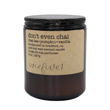 Load image into Gallery viewer, don't even chai soy candle