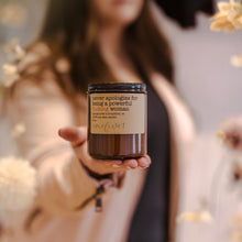 Load image into Gallery viewer, never apologize for being a powerful fucking woman soy candle