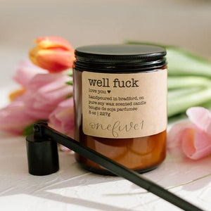 well fuck soy candle