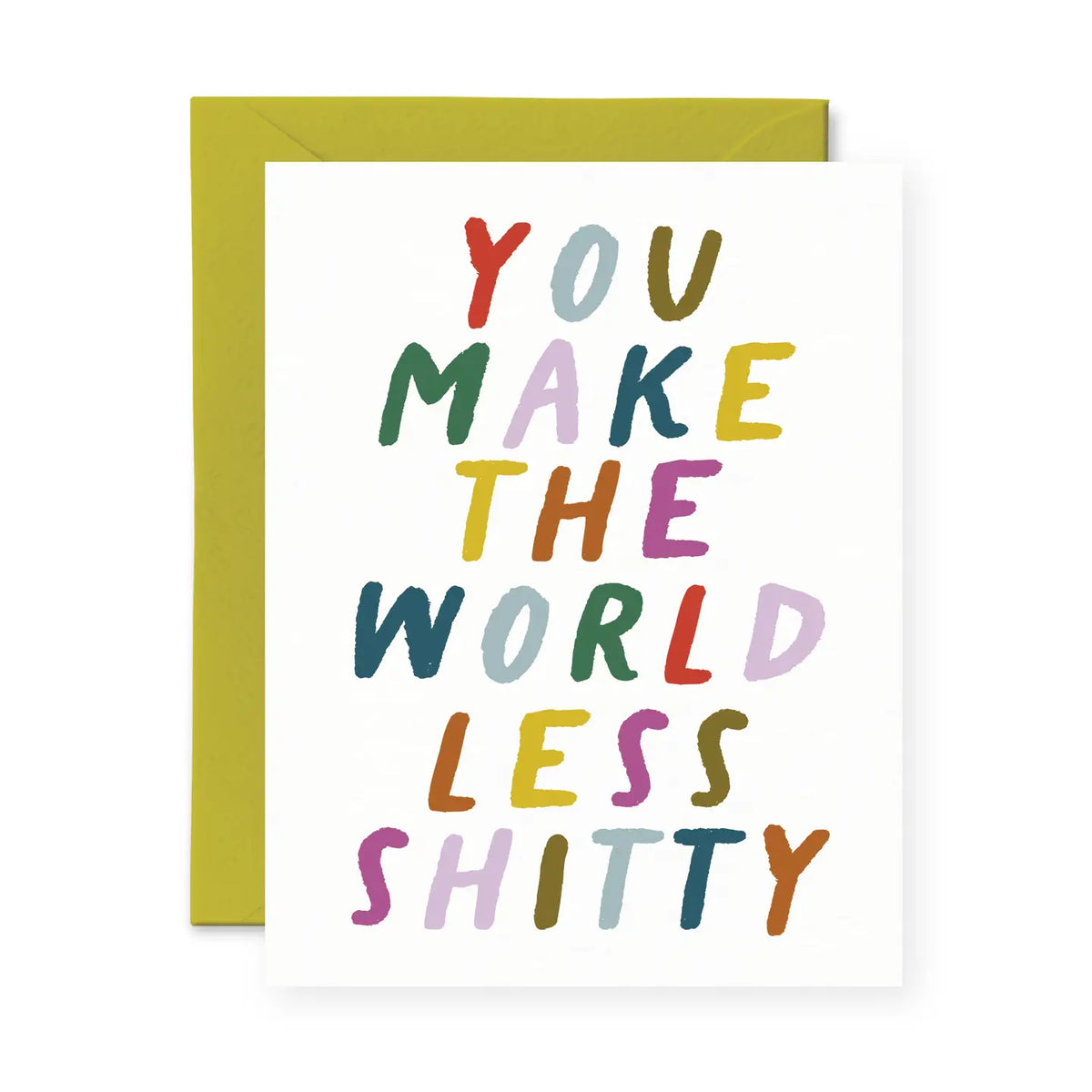 World Less Sus You Make the World Less Shitty Card – onefive1