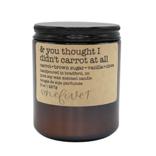 Load image into Gallery viewer, &amp; you thought I didn&#39;t carrot at all soy candle
