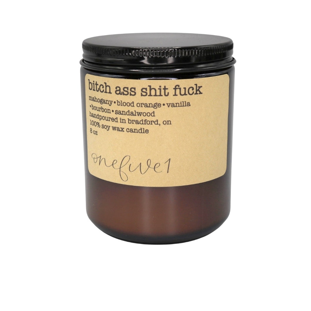 bitch ass shit fuck soy candle