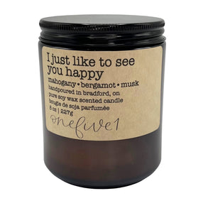 I just like to see you happy soy candle