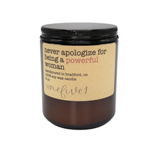 Load image into Gallery viewer, never apologize for being a powerful woman soy candle
